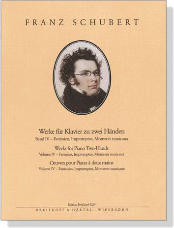 Schubert【Werke für Klavier zu zwei Händen , Band Ⅳ】Fantasien, Impromptus, Moments musicaux