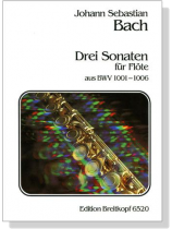 J.S. Bach【Drei Sonaten】für Flöte aus BWV 1001-1006 J.S. Bach【Drei Sonaten】für Flöte aus BWV 1001-1006