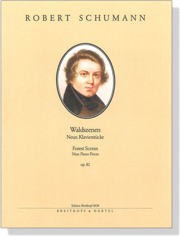 Schumann【Waldszenen , Op. 82 】neun Klavierstücke