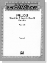 Rachmaninoff【Preludes Opus 3 No.2, Opus 23, Opus 32】Complete Piano Solo , Volume 1