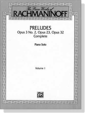 Rachmaninoff【Preludes Opus 3 No.2, Opus 23, Opus 32】Complete Piano Solo , Volume 1
