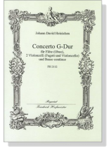 Johann David Heinichen【Concerto G-Dur】für Flöte (Oboe), 2 Violoncelli (Fagott und Violoncello) und Basso continuo Johann David Heinichen【Concerto G-Dur】für Flöte (Oboe), 2 Violoncelli (Fagott und Violoncello) und Basso continuo