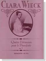 Clara Wieck【Ouatre Polonoise , Op. 1】pour le Pianoforte Clara Wieck【Ouatre Polonoise , Op. 1】pour le Pianoforte