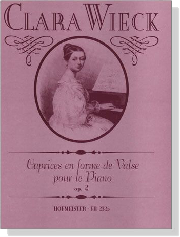 Clara Wieck【Caprices En Forme De Valse , Op. 2】pour le Piano