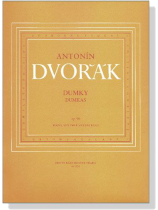 Antonín Dvorák【Dumky / Dumkas , Op. 90】for Piano , Violino e Violoncello Antonín Dvorák【Dumky / Dumkas , Op. 90】for Piano , Violino e Violoncello