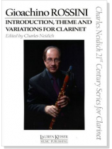 Gioachino Rossini【Introduction , Theme and Variations】for Clarinet Gioachino Rossini【Introduction , Theme and Variations】for Clarinet