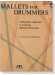 Mallets for Drummers【CD+樂譜】A Rhythmic Approach to Learning Melodic Percussion