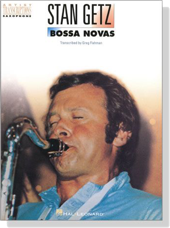 【Stan Getz‧Bossa Novas】Artist Transcriptions ‧Saxophone