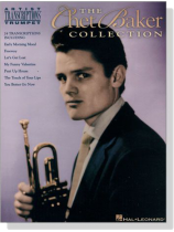The Chet Baker Collection【Artist Transcriptions】Trumpet The Chet Baker Collection【Artist Transcriptions】Trumpet