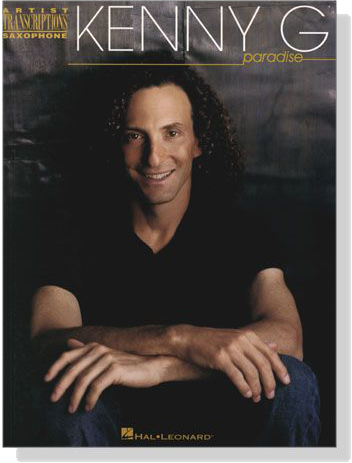 Kenny G【Paradise】Artist Transcriptions ‧Saxophone