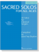 Sacred Solos for All Ages , Medium Voice
