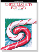 Christmas Hits for Two , Easy duets【Trombones】 Christmas Hits for Two , Easy duets【Trombones】