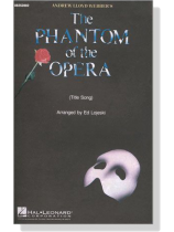 The Phantom of the Opera (Title Song) for SAB The Phantom of the Opera (Title Song) for SAB