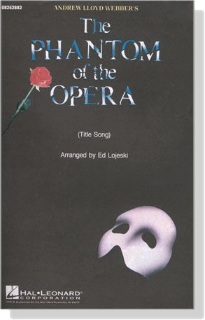 The Phantom of the Opera (Title Song) for SAB The Phantom of the Opera (Title Song) for SAB
