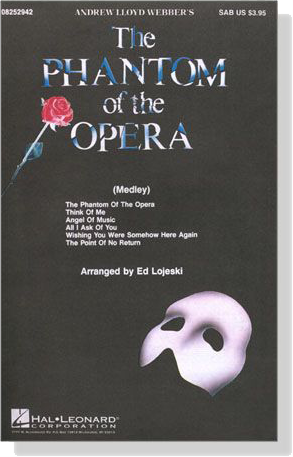 The Phantom of the Opera (Medley) for SAB The Phantom of the Opera (Medley) for SAB