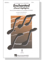 Enchanted (Choral Highlights) 2-Part Enchanted (Choral Highlights) 2-Part