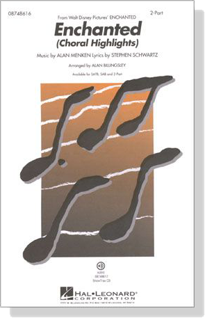 Enchanted (Choral Highlights) 2-Part Enchanted (Choral Highlights) 2-Part