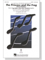 The Princess and the Frog (Choral Medley) SATB The Princess and the Frog (Choral Medley) SATB
