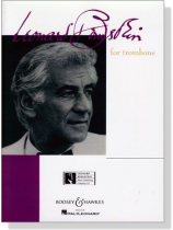 Leonard Bernstein for Trombone and Piano Leonard Bernstein for Trombone and Piano