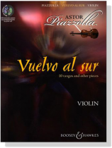 Astor Piazzolla : Vuelvo al Sur , 10 Tangos and Other Pieces  for Violin & Piano Astor Piazzolla : Vuelvo al Sur , 10 Tangos and Other Pieces  for Violin & Piano
