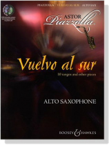 Astor Piazzolla : Vuelvo al Sur , 10 Tangos and Other Pieces【CD+樂譜】for Alto Sax Astor Piazzolla : Vuelvo al Sur , 10 Tangos and Other Pieces【CD+樂譜】for Alto Sax