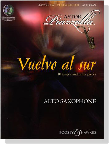 Astor Piazzolla : Vuelvo al Sur , 10 Tangos and Other Pieces【CD+樂譜】for Alto Sax