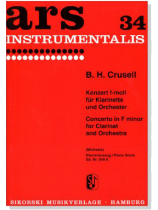 B. H. Crusell【Concerto in F Minor , Op. 5】for Clarinet and Orchestra B. H. Crusell【Concerto in F Minor , Op. 5】for Clarinet and Orchestra