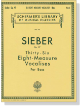 Sieber【Thirty-Six Eight-Measure Vocalises , Op. 97】For Bass Sieber【Thirty-Six Eight-Measure Vocalises , Op. 97】For Bass