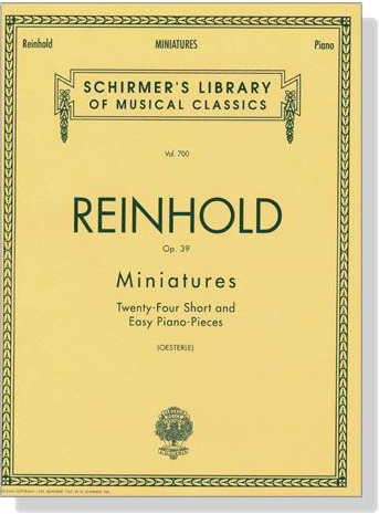 Reinhold【Miniatures , Op. 39】Twenty-Four Short and Easy Piano-Pieces Reinhold【Miniatures , Op. 39】Twenty-Four Short and Easy Piano-Pieces