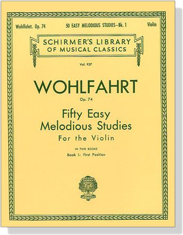 Wohlfahrt Op.74【Fifty Easy Melodious Studies】Book Ⅰ for the Violin, First Position (第一冊) Wohlfahrt Op.74【Fifty Easy Melodious Studies】Book Ⅰ for the Violin, First Position (第一冊)