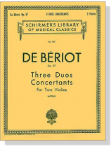 De Bériot【Three Duos Concertants , Op.57】for Two Violins De Bériot【Three Duos Concertants , Op.57】for Two Violins