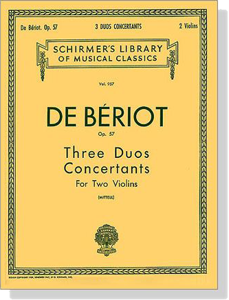 De Bériot【Three Duos Concertants , Op.57】for Two Violins
