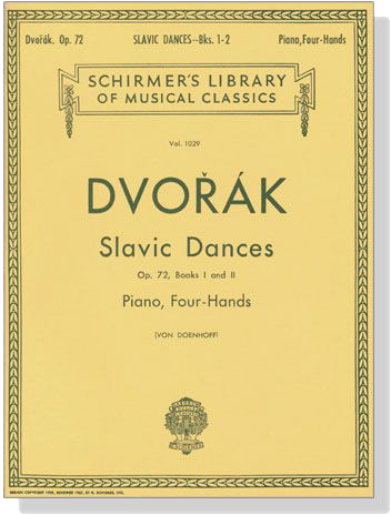 Dovorak【Slavonic Dances Op. 72】for Piano , Four Hands ,Book Ⅰand Ⅱ