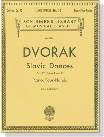 Dovorak【Slavonic Dances Op. 72】for Piano , Four Hands ,Book Ⅰand Ⅱ Dovorak【Slavonic Dances Op. 72】for Piano , Four Hands ,Book Ⅰand Ⅱ