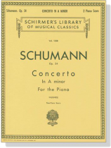 Schumann【 Concerto In A Minor , Op. 54】for The Piano ,Two-Piano Score Schumann【 Concerto In A Minor , Op. 54】for The Piano ,Two-Piano Score