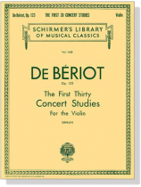 De Bériot【The First Thirty Concert Studies , Op.123】 for the Violin De Bériot【The First Thirty Concert Studies , Op.123】 for the Violin