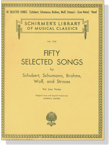 【Fifty Selected Songs】by Schubert, Schumann, Brahms, Wolf, and Strauss for Low Voice 【Fifty Selected Songs】by Schubert, Schumann, Brahms, Wolf, and Strauss for Low Voice