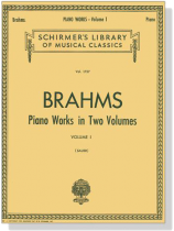 Brahms Piano Works in Two Volumes Volume Ⅰ Brahms Piano Works in Two Volumes Volume Ⅰ
