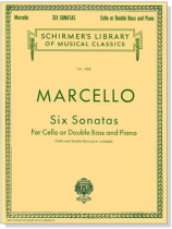 Marcello【Six Sonatas】 for Cello or Double Bass and Piano Marcello【Six Sonatas】 for Cello or Double Bass and Piano