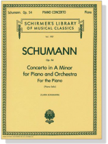 Schumann【Piano Concerto In A Minor , Op. 54】for Pianos and Orchestra , for The Piano(Piano Solo) Schumann【Piano Concerto In A Minor , Op. 54】for Pianos and Orchestra , for The Piano(Piano Solo)