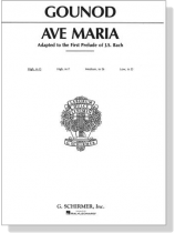 Gounod【Ave Maria Adapted to the First Prelude of J.S. Bach】High, in G Gounod【Ave Maria Adapted to the First Prelude of J.S. Bach】High, in G