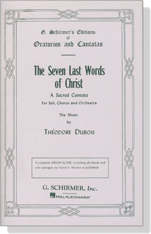 Dubois【The Seven Last Words of Christ－A Sacred Cantata】For Soli, Chorus and Orchestra