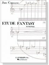 John Corigliano【Etude Fantasy】for Solo Piano John Corigliano【Etude Fantasy】for Solo Piano