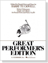 Robert Schumann【Adagio and Allegro , Op. 70】for French Horn and Piano Robert Schumann【Adagio and Allegro , Op. 70】for French Horn and Piano