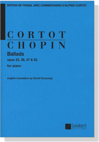 Chopin【Ballads Opus 23, 38, 47 & 52】for Piano