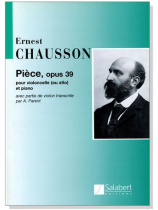 Ernest Chausson【Piece Op.39】for Violoncello and Piano Ernest Chausson【Piece Op.39】for Violoncello and Piano