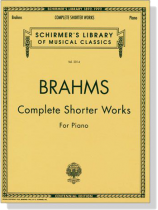Brahms【Complete Shorter Works】for Piano Brahms【Complete Shorter Works】for Piano