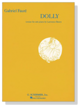 Gabriel Faure【Dolly】Version for Solo Piano Gabriel Faure【Dolly】Version for Solo Piano