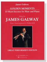 James Galway【Golden Moments】10 Short Encores for  Flute and Piano James Galway【Golden Moments】10 Short Encores for  Flute and Piano