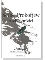 Prokofiev【Aschenbrödel / Cinderella , Opus 97】Ten Piano Pieces from the Ballet
